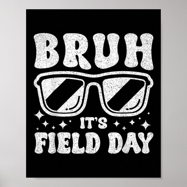 Bruh its Field Day Teacher Boys Girls Kinder glück Poster (Vorne)