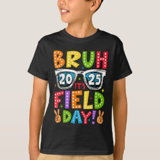 Bruh its Field Day Teacher Boys Girls Kinder glück T-Shirt