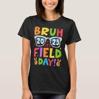 Bruh its Field Day Teacher Boys Girls Kinder glück T-Shirt