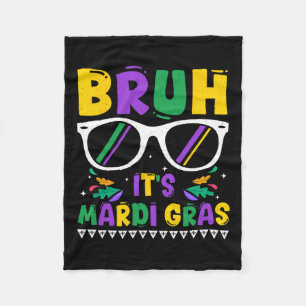 Bruh It's Mardi Gras Louisiana Carnival Fleecedecke