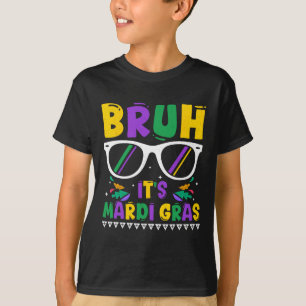 Bruh It's Mardi Gras Louisiana Carnival T-Shirt