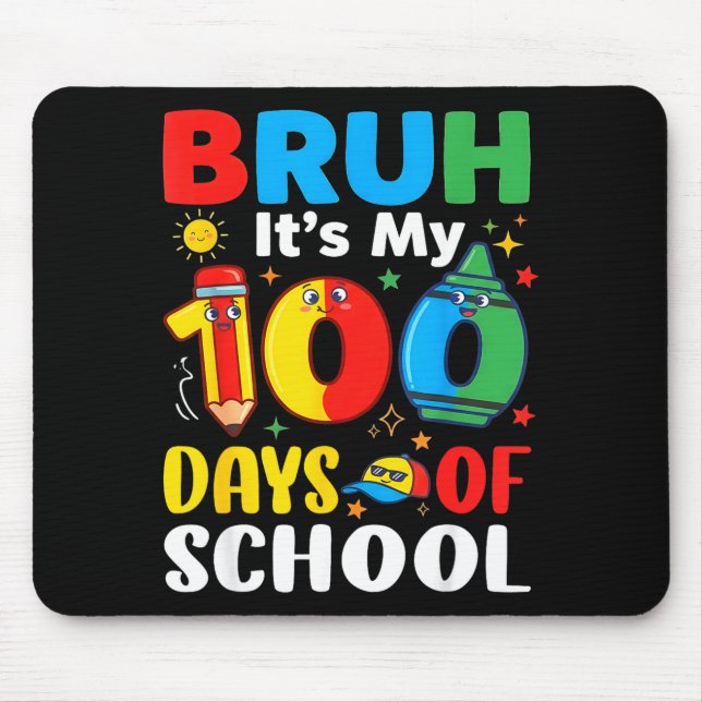 Bruh It's My 100 Days Of School Funny Boy 100th Da Mousepad (Vorne)