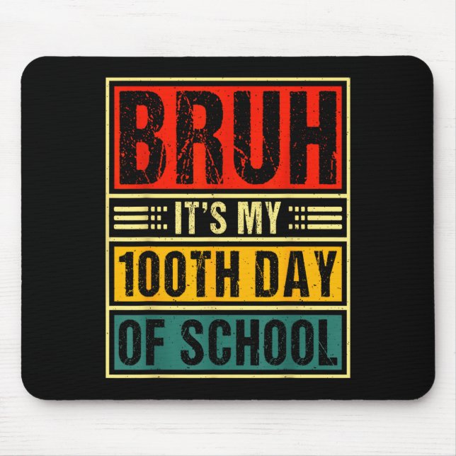 Bruh It's My 100th Day Of School Boys _ 100 Days O Mousepad (Vorne)