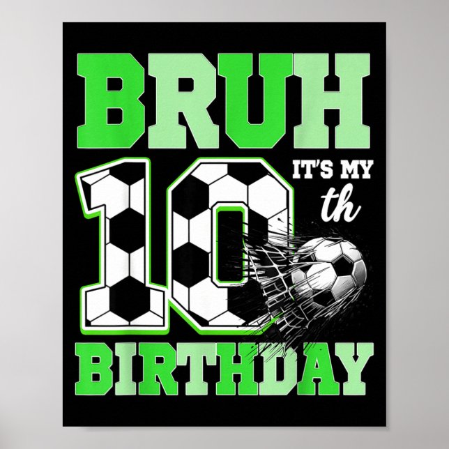 Bruh It's My 10th Soccer Birthday Party Birthday B Poster (Vorne)