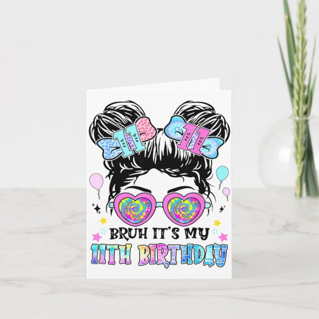 Bruh It's My 11th Birthday 11 Years Old For Girl T Karte (Vorderseite)