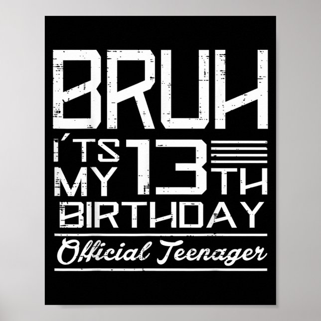 Bruh Its My 13th Birthday Teenager Boys Girls Teen Poster (Vorne)