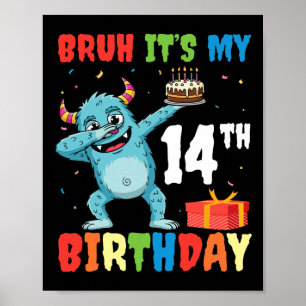 Bruh It's My 14 th Birthday Halloween Monster Dab  Poster