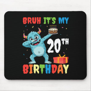 Bruh It's My 20 th Birthday Halloween Monster Dab  Mousepad