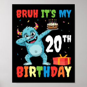 Bruh It's My 20 th Birthday Halloween Monster Dab Poster
