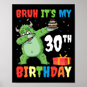 Bruh It's My 30 th Birthday Halloween Monster Dab Poster