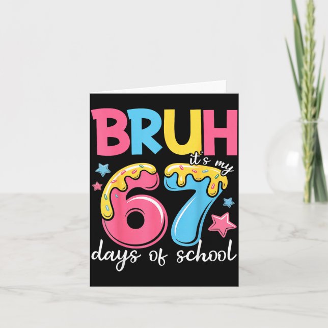 Bruh It's My 67 Days Of School Funny 67 Teachers S Karte (Vorderseite)