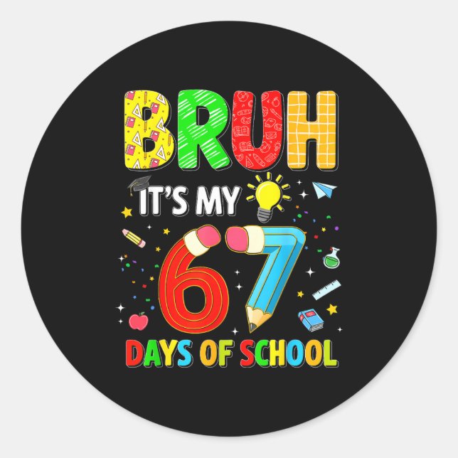 Bruh It's My 67 Days Of School Funny Meme Boy Girl Runder Aufkleber (Vorderseite)