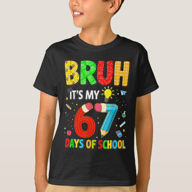 Bruh It's My 67 Days Of School Funny Meme Boy Girl T-Shirt (Vorderseite)
