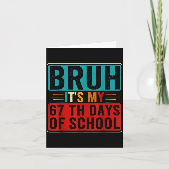Bruh It's My 67th Day Of School Six Seven Teachers Karte (Vorderseite)
