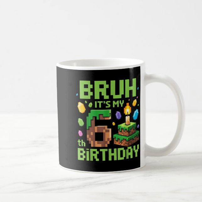 Bruh It's My 6th Birthday Funny Birthday Boy Game  Kaffeetasse (Rechts)