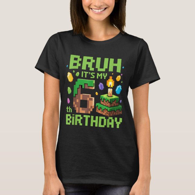 Bruh It's My 6th Birthday Funny Birthday Boy Game  T-Shirt (Vorderseite)