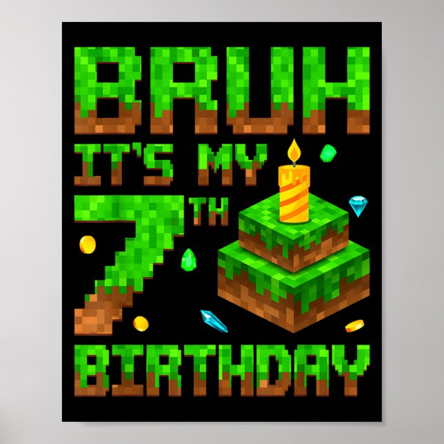 Bruh It's My 7th Birthday Game Xel 7 Year Old Bday Poster (Vorne)
