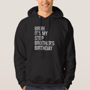 Bruh It's My Best StepBruders Birthday OMG Crown Hoodie