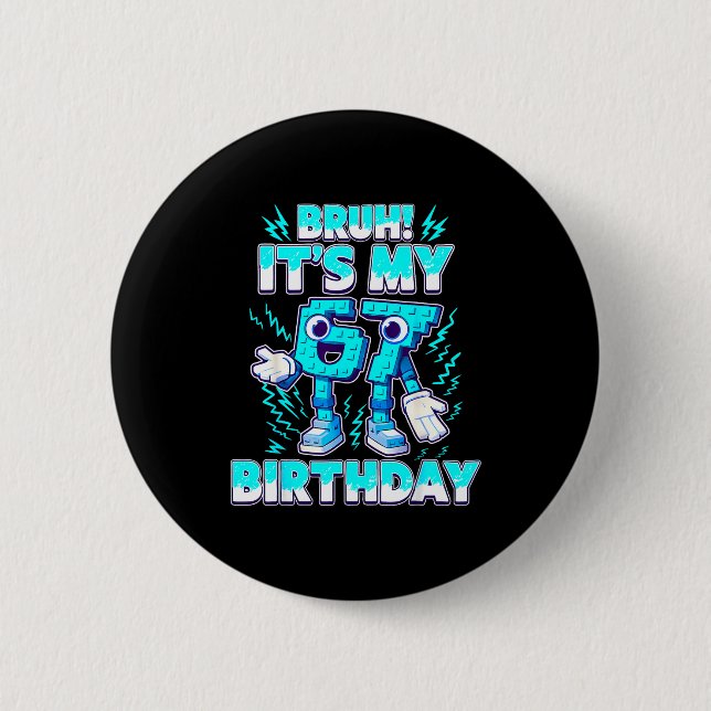 Bruh It's My Birthday 6 7 Six Seven Italian Brainr Button (Vorderseite)