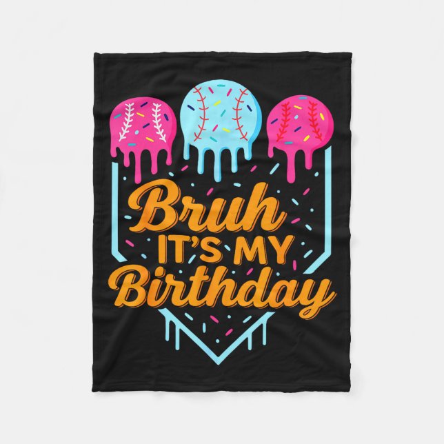 Bruh It's My Birthday Funny Ice Cream Drip Basebal Fleecedecke (Vorderseite)