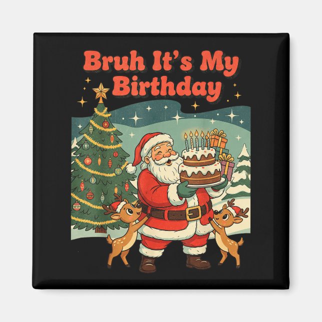 Bruh It's My Birthday Retro Santa Claus Xmas Funny Magnet (Vorne)