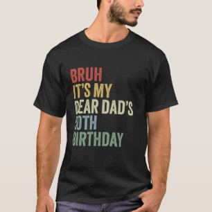 Bruh It's My Dear Vater's 50. Geburtstag OMG Crown T-Shirt