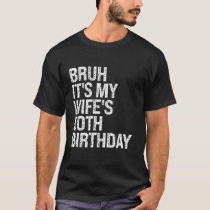 Bruh It's My Ehefrau's 50 th Birthday Queen Couple T-Shirt