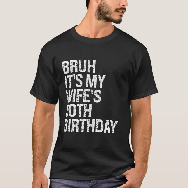 Bruh It's My Ehefrau's 50 th Birthday Queen Couple T-Shirt (Vorderseite)