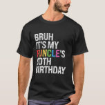 Bruh It's My Funcle's Birthday 90 th Funny Uncle C T-Shirt<br><div class="desc">Bruh It's My Funcle's Birthday 90th Funny Oncle Colorful T-Shirt</div>