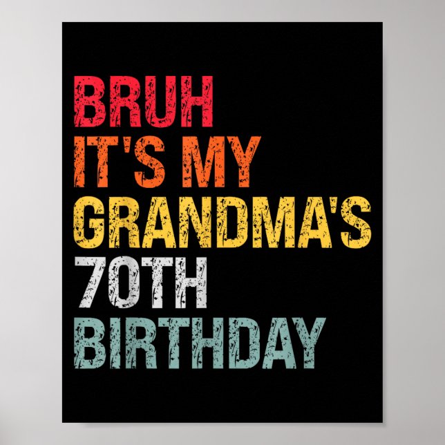 Bruh It's My Grandma's 70th Birthday Queen 70 Year Poster (Vorne)