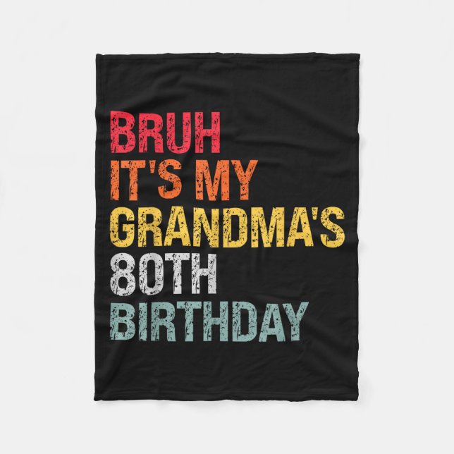 Bruh It's My Grandma's 80th Birthday Queen 80 Year Fleecedecke (Vorderseite)