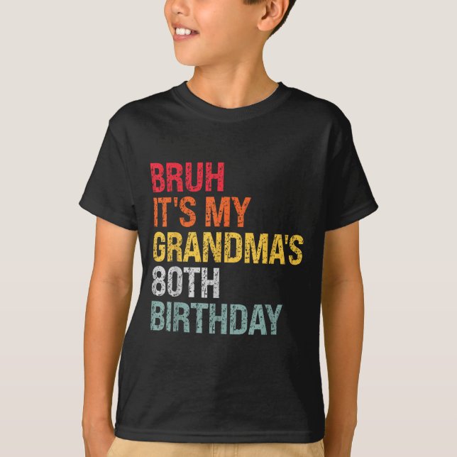 Bruh It's My Grandma's 80th Birthday Queen 80 Year T-Shirt (Vorderseite)