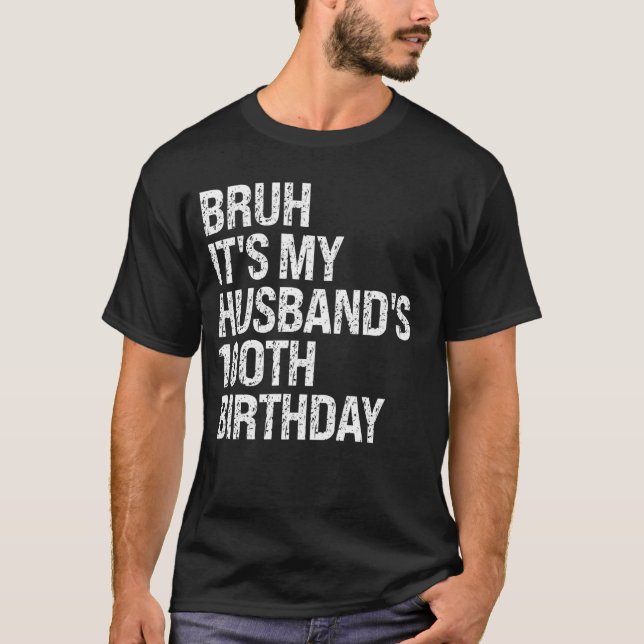 Bruh It's My Husband's 100. Birthday King Couple T-Shirt (Vorderseite)