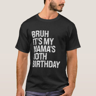 Bruh It's My Mama's 80. Geburtstags Queen Mama Cro T-Shirt