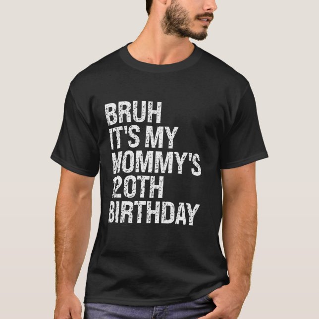 Bruh It's My Mommy's 120th Birthday Queen Mama Cro T-Shirt (Vorderseite)