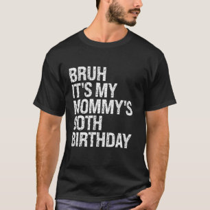 Bruh It's My Mommy's 90. Geburtstags Queen Mama Cr T-Shirt