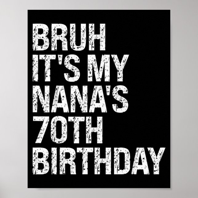 Bruh It's My Nana's 70th Birthday Queen Crown Happ Poster (Vorne)