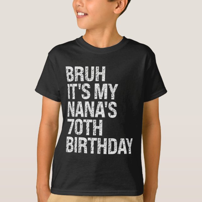 Bruh It's My Nana's 70th Birthday Queen Crown Happ T-Shirt (Vorderseite)