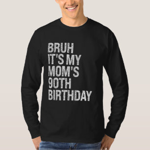 Bruh It's My Queen Mama 90. Geburtstag OMG Crown H T-Shirt