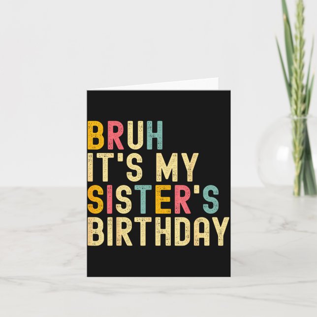 Bruh It's My Sister's Birthday Funny Birthday Brot Karte (Vorderseite)