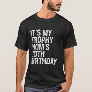 Bruh It's My Trophy Mama ist die 70. Geburtstagsku T-Shirt