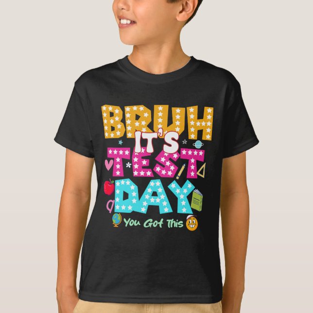 Bruh It's Test Day - Funny School Shirt (Vorderseite)