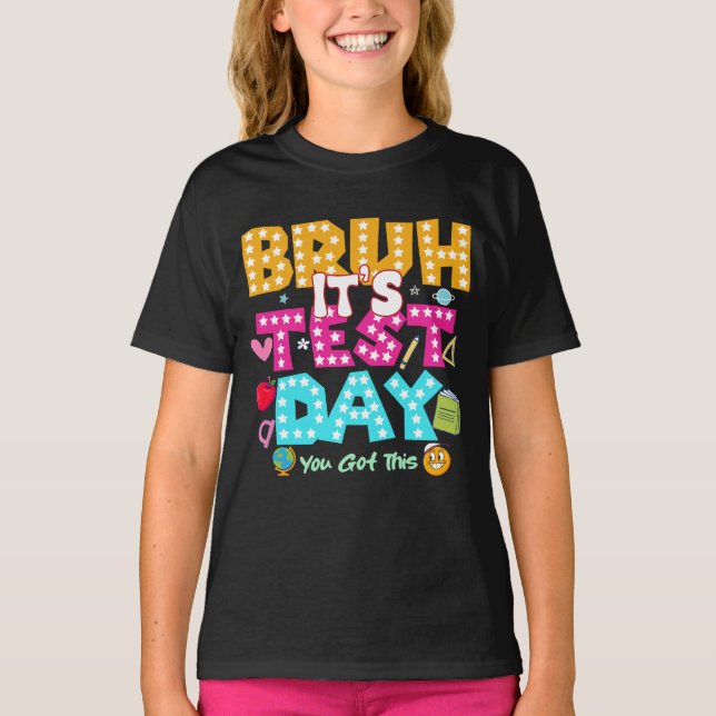 Bruh It's Test Day - Funny School Shirt (Vorderseite)