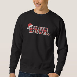 BRUH Karo-Flanell Lustiges Weihnachten Santa Sweatshirt