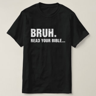 Bruh las deine Bibel T-Shirt