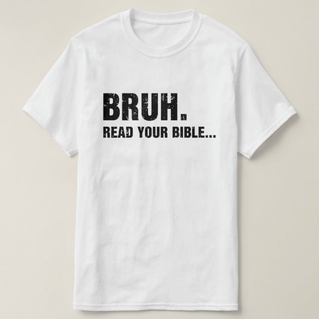 Bruh las deine Bibel T-Shirt (Design vorne)
