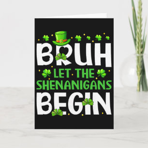 Bruh Lass Die Mätzchen Beginnen Lustig St Patricks Karte