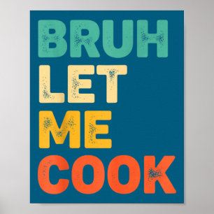 Bruh lass kochen lustiger Küchenspruch für Kinder Poster