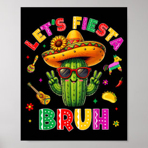 Bruh Lass uns Fiesta Cinco De Mayo Mexikanische Pa Poster