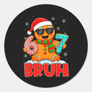 Bruh Lebkuchen Sechs Sieben 67 Eis Drip Chris Runder Aufkleber